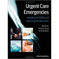 Urgent Care Emergencies: Avoiding the Pitfalls and Improving the Outcomes