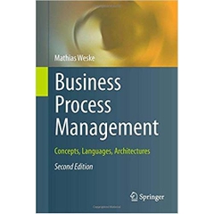Business Process Management: Concepts, Languages, Architectures 2nd ed. 2012 Edition
