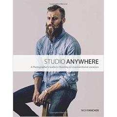 Studio Anywhere: A Photographer's Guide to Shooting in Unconventional Locations