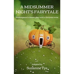 A Midsummer Night's Fairytale: Shakespeare's classic play with a fairytale twist