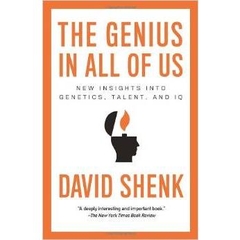 The Genius in All of Us - New Insights into Genetics, Talent, and IQ