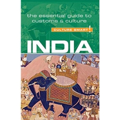 India - Culture Smart!: The Essential Guide to Customs & Culture