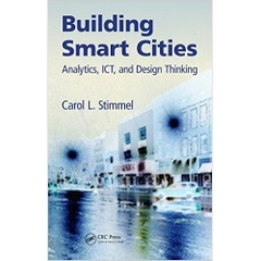 Building Smart Cities: Analytics, ICT, and Design Thinking