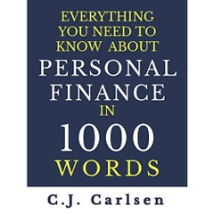 Everything You Need to Know About Personal Finance in 1000 Words