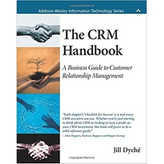 The CRM Handbook: A Business Guide to Customer Relationship Management 1st Edition