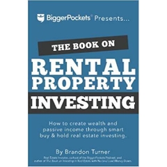 The Book on Rental Property Investing: How to Create Wealth and Passive Income Through Intelligent Buy & Hold Real Estate Investing!