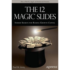 The 12 Magic Slides: Insider Secrets for Raising Growth Capital