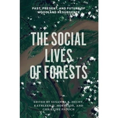 The Social Lives of Forests: Past, Present, and Future of Woodland Resurgence