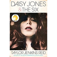 Daisy Jones & The Six: A Novel