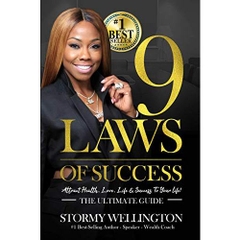 9 Laws of Success: Attracting the Life, Love, Health & Success You Want! - The Ultimate Guide