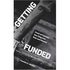 Getting Funded: Proof-of-Concept, Due Diligence, Risk and Reward