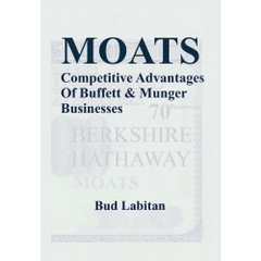 Moats : The Competitive Advantages of 70 Buffett & Munger Businesses