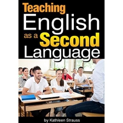 Teaching English as a Second Language: How to Become an ESL Teacher in a Foreign Country