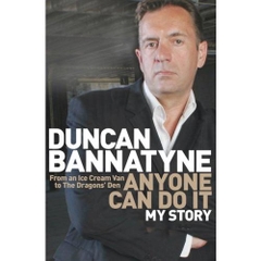 Anyone Can Do It: My Story by Duncan Bannatyne