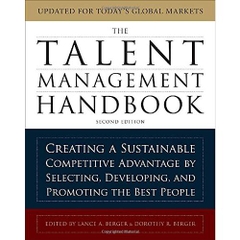 The Talent Management Handbook: Creating a Sustainable Competitive Advantage by Selecting, Developing, and Promoting the Best People