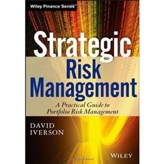Strategic Risk Management: A Practical Guide to Portfolio Risk Management