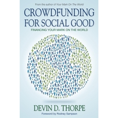 Crowdfunding for Social Good: Financing Your Mark on the World