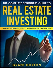 The Complete Beginners Guide to Real Estate Investing:: Rental Properties, REITS, Crowdfunding and more!