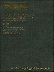 Contemporary Marketing and Consumer Behavior: An Anthropological Sourcebook