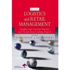 Logistics and Retail Management: Insights Into Current Practice and Trends from Leading Experts