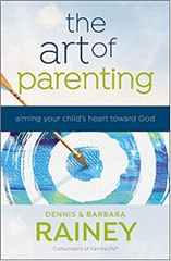 The Art of Parenting: Aiming Your Child's Heart toward God