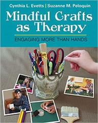 Mindful Crafts as Therapy: Engaging More Than Hands