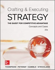 Crafting & Executing Strategy: The Quest for Competitive Advantage: Concepts and Cases (Crafting & Executing Strategy: Text and Readings)
