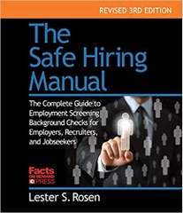 The Safe Hiring Manual: The Complete Guide to Employment Background Checks for Employers, Recruiters, and Job Seekers