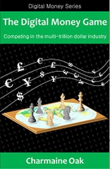 The Digital Money Game: Competing in the multi-trillion dollar payments industry