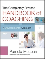 The Completely Revised Handbook of Coaching: A Developmental Approach