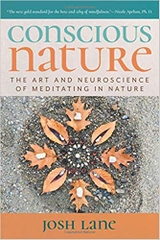 Conscious Nature: The Art and Neuroscience of Meditating In Nature