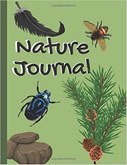 Nature Journal: Kids Nature Journal/Nature Log Activity Book; Fun Nature Drawing And Journaling Workbook For Children