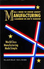 All I Need To Know About Manufacturing I Learned In Joe's Garage: World Class Manufacturing Made Simple
