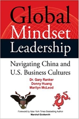 Global Mindset Leadership: Navigating China and U.S. Business Cultures