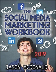 Social Media Marketing Workbook: How to Use Social Media for Business (2019 Updated Edition)