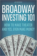 Broadway Investing 101: How to Make Theater and Yes, Even Make Money