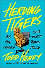 Herding Tigers: Be the Leader That Creative People Need