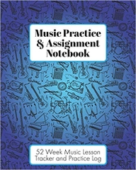 Music Practice & Assignment Notebook: 52 Weeks of Music Lesson Tracking Charts | Record Notes and Practice Log Book | Cool Blue Instruments for Boys and Girls