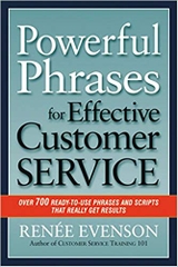 Powerful Phrases for Effective Customer Service: Over 700 Ready-to-Use Phrases and Scripts That Really Get Results