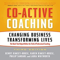 Co-Active Coaching, 3rd Edition: Changing Business, Transforming Live