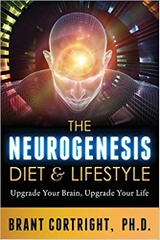 The Neurogenesis Diet and Lifestyle: Upgrade Your Brain, Upgrade Your Life