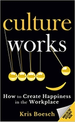 Culture Works: How to Create Happiness in the Workplace