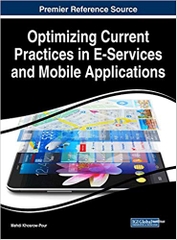 Optimizing Current Practices in E-Services and Mobile Applications (Advances in E-business Research)