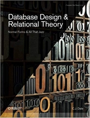 Database Design and Relational Theory: Normal Forms and All That Jazz