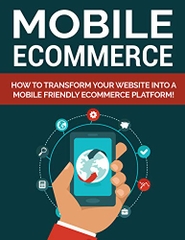 Mobile Ecommerce: How to transfor your website into a mobile friendly ecommerce platform