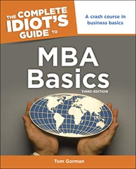 The Complete Idiot's Guide to MBA Basics, 3rd Edition: A Crash Course in Business Basics
