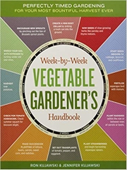 The Week-by-Week Vegetable Gardener's Handbook: Make the Most of Your Growing Season