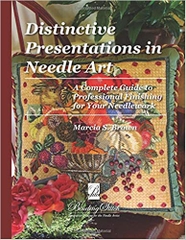 Distinctive Presentations In Needle Art: A Complete Guide to Professional Finishing for Your Needlework