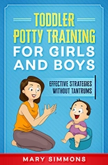 Toddler Potty Training for Girls and Boys: Effective Strategies Without Tantrums