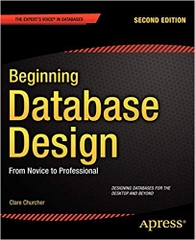 Beginning Database Design: From Novice to Professional